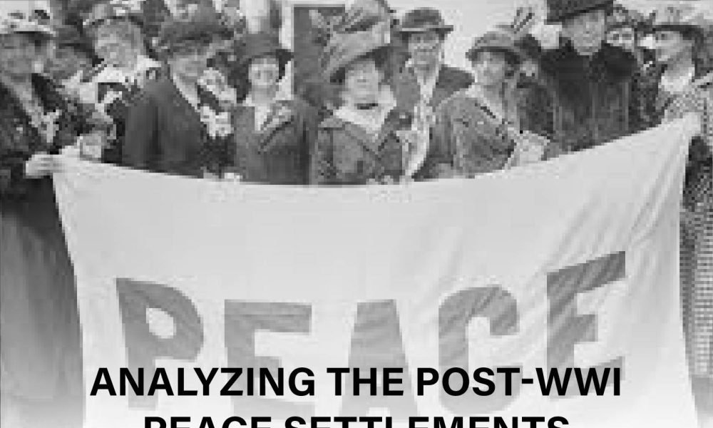 World leaders signing post-WWI peace treaties that reshaped borders and fueled future global debates