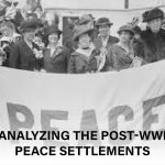 World leaders signing post-WWI peace treaties that reshaped borders and fueled future global debates